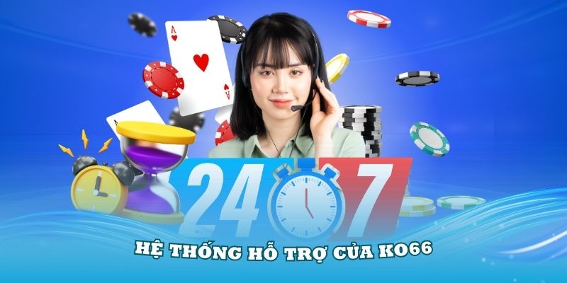 Hệ thống hỗ trợ của KO66 luôn tuyệt vời