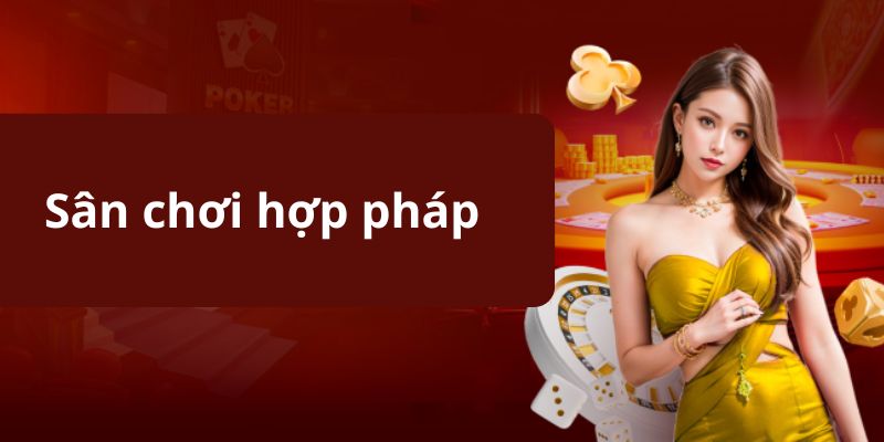 Sân chơi hợp pháp