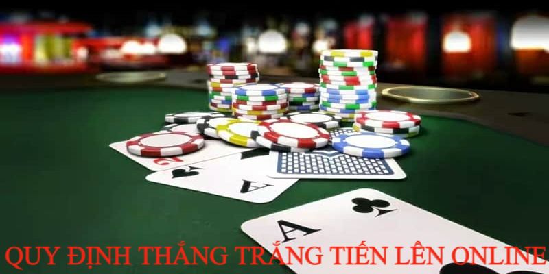 Quy định thắng trắng trong game tiến lên