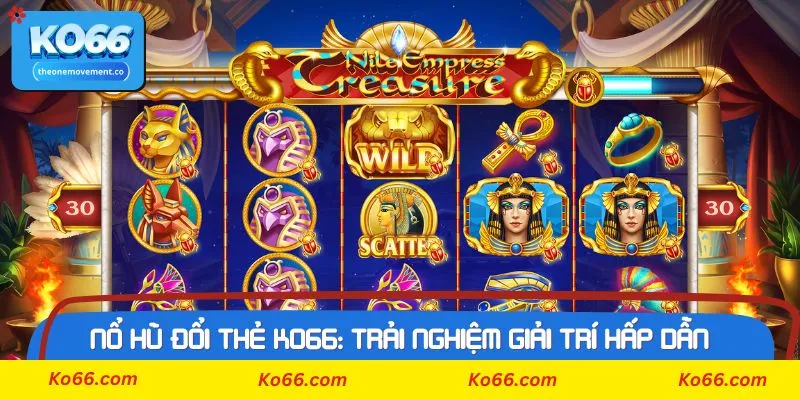 Mẹo hay để chơi game Nổ Hũ Đổi Thẻ hiệu quả hơn tại Ko66